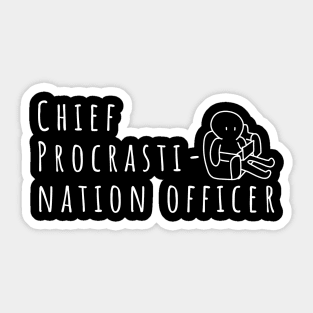 Chief Procrastination Officer: Master of Couch Command! Sticker